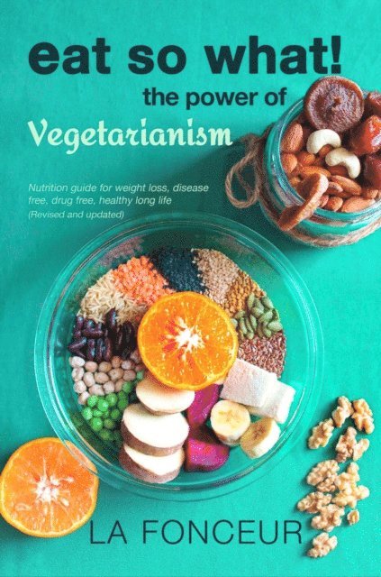La Fonceur - Eat So What! The Power of Vegetarianism, E-bok. Tillgänglighet: Lägg i varukorg