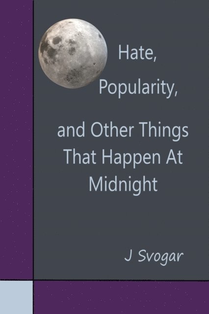 J Svogar - Hate, Popularity, And Other Things That Happen At Midnight, E-bok. Tillgänglighet: Lägg i varukorg