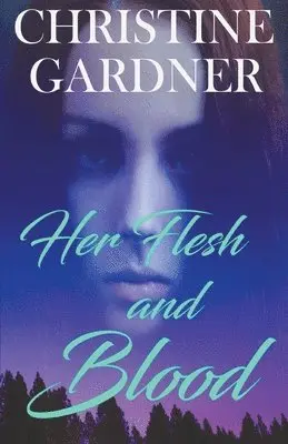 Christine Gardner - Her Flesh and Blood, Häftad. Tillgänglighet: Lägg i varukorg