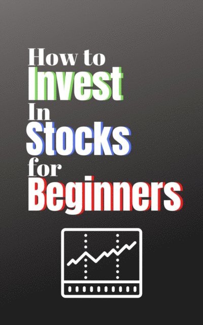 Forest Johnson, Jessica Lindsey - How to Invest in Stocks for Beginners, E-bok