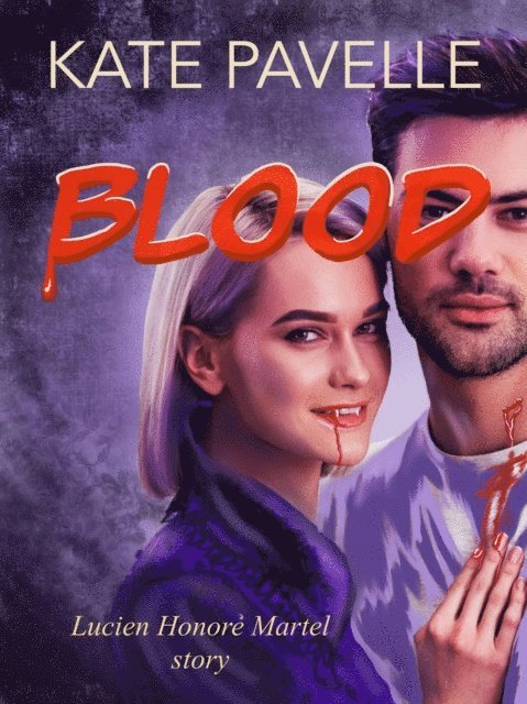 Kate Pavelle - Blood, E-bok