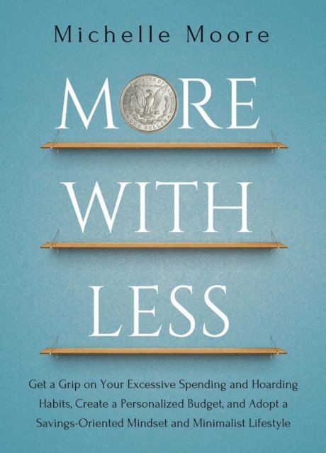 Michelle Moore - More With Less, E-bok