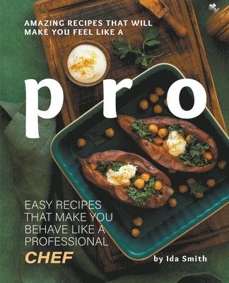 Ida Smith - Amazing Recipes That Will Make You Feel Like A Pro, Häftad. Tillgänglighet: Lägg i varukorg