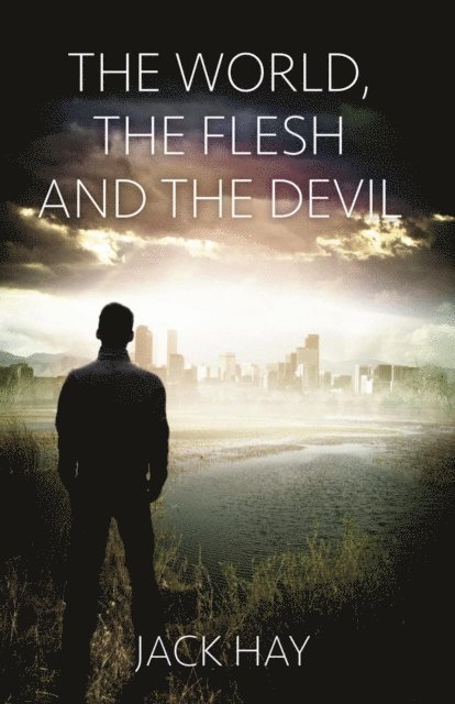 Jack Hay - World, the Flesh, and the Devil, E-bok