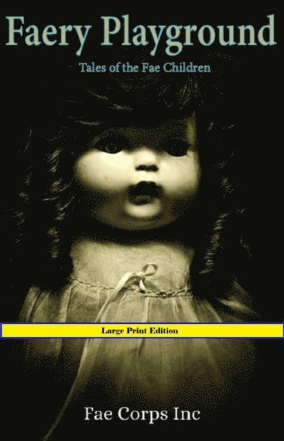 Fae Corps Publishing - Faery Playground - Large Print, E-bok