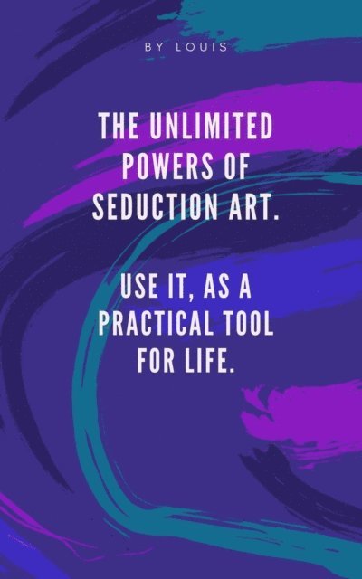 Luis Fernandez - Unlimited Powers of Seduccion Art, E-bok