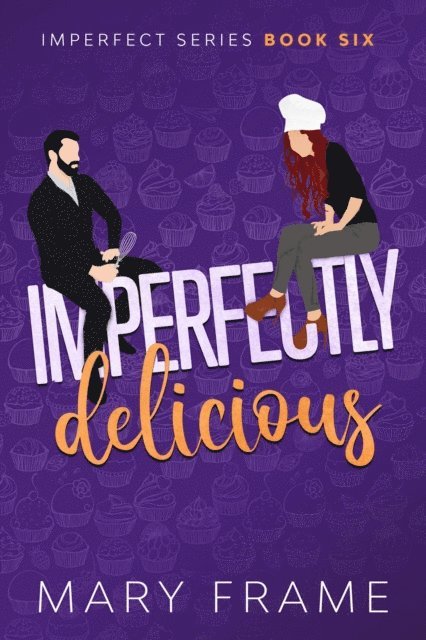 Mary Frame - Imperfectly Delicious, E-bok