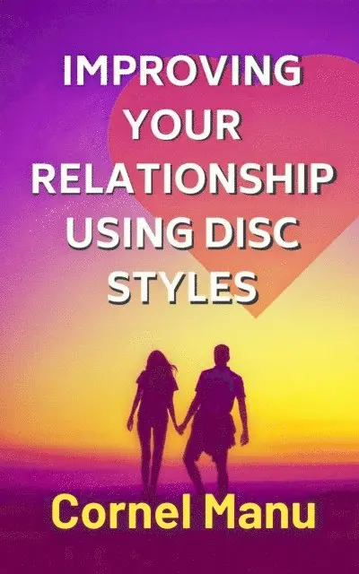 Cornel Manu - Improving Your Relationship Using DISC Styles, E-bok. Tillgänglighet: Lägg i varukorg