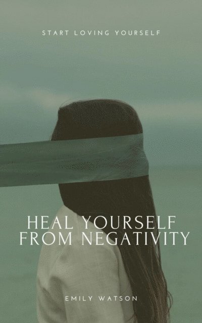Emily Watson - Heal Yourself From Negativity, E-bok. Tillgänglighet: Lägg i varukorg