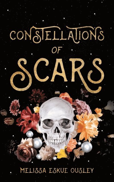 Melissa Eskue Ousley - Constellations of Scars, E-bok