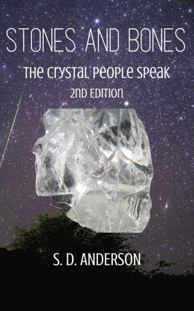 S.D. Anderson - Stones and Bones - the Crystal People Speak, E-bok
