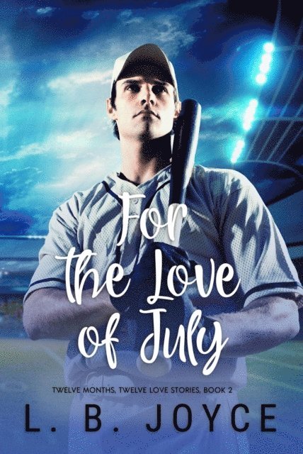 L. B. Joyce - For the Love of July, E-bok