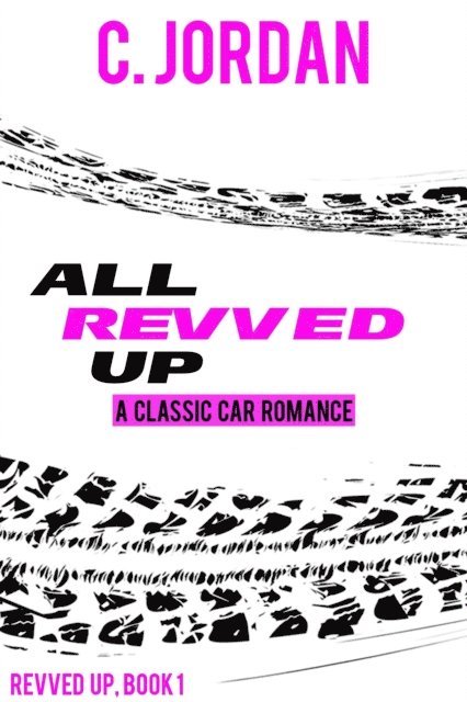 C. Jordan - All Revved Up, E-bok