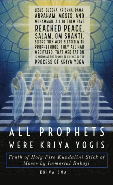 Kalki Kriva DNA - All Prophets were Kriya Yogis: Truth of Holy Fire Kundalini Stick of Moses by Immortal Babaji, E-bok. Tillgänglighet: Lägg i varukorg