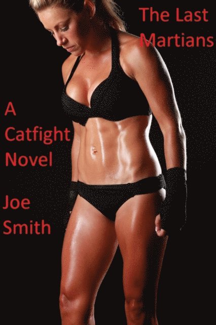 Joe Smith - Last Martians (A Catfight Novel), E-bok