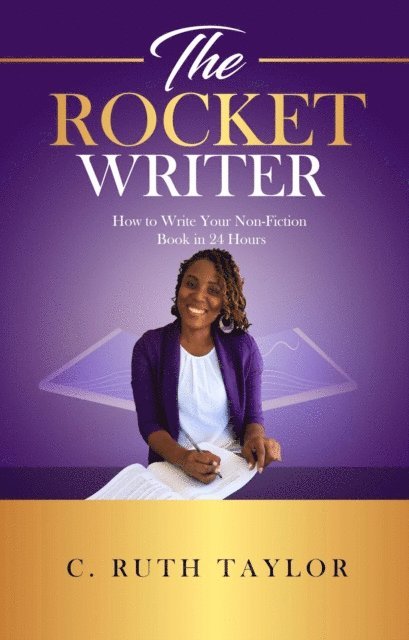 C. Ruth Taylor - Rocket-Writer: How to Write Your Non-Fiction Book in 24 Hours, E-bok
