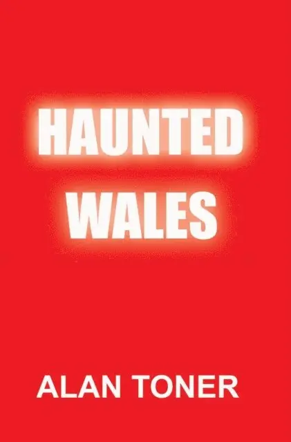 ALAN TONER - Haunted Wales, E-bok. Tillgänglighet: Lägg i varukorg
