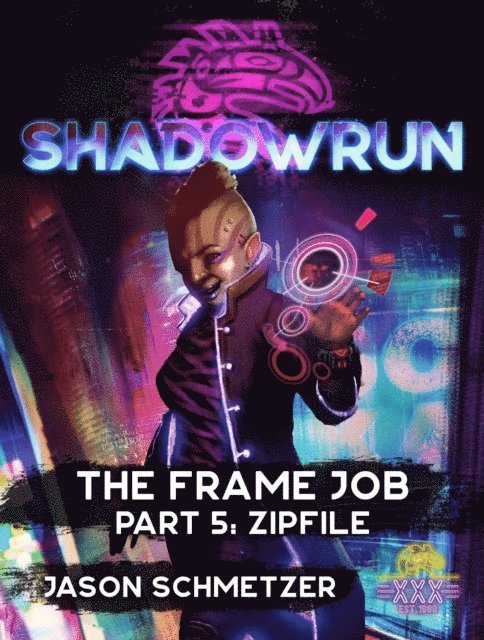 Jason Schmetzer - Shadowrun: The Frame Job, Part 5: Zipfile, E-bok
