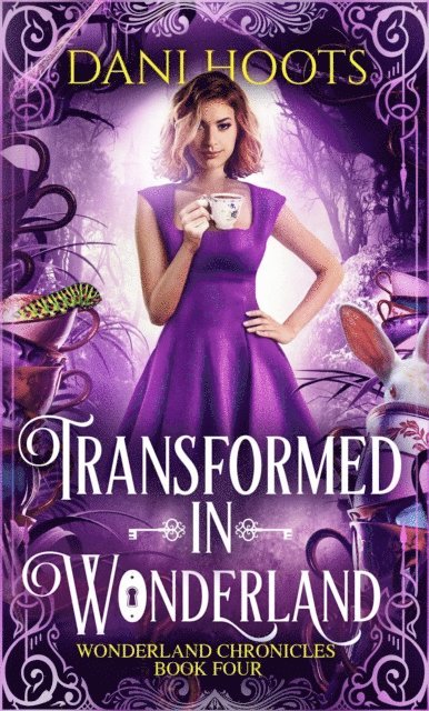 Dani Hoots - Transformed in Wonderland, E-bok