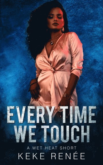 Keke Renee - Every Time We Touch, E-bok