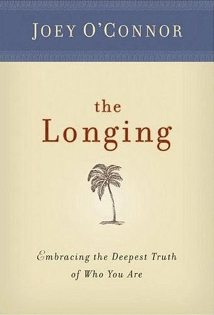 Joey O'Connor - Longing: Embracing the Deepest Truth of Who You Are, E-bok