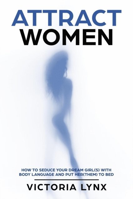 Victoria Lynx - Attract Women, E-bok