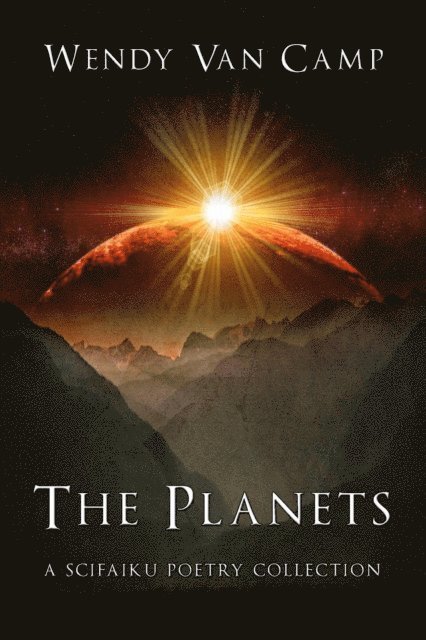 Wendy Van Camp - Planets: a scifaiku poetry collection, E-bok