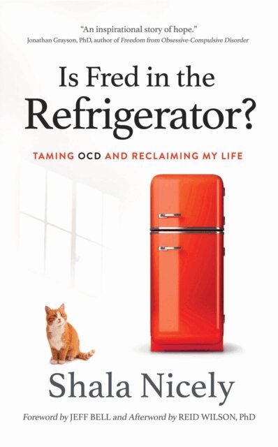 Shala Nicely - Is Fred in the Refrigerator? Taming OCD and Reclaiming My Life, E-bok. Tillgänglighet: Lägg i varukorg