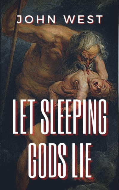 John West - Let Sleeping Gods Lie, E-bok