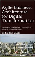 Agile Business Architecture for Digital Transformation - V2