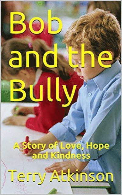 Terry Atkinson - Bob and the Bully, E-bok