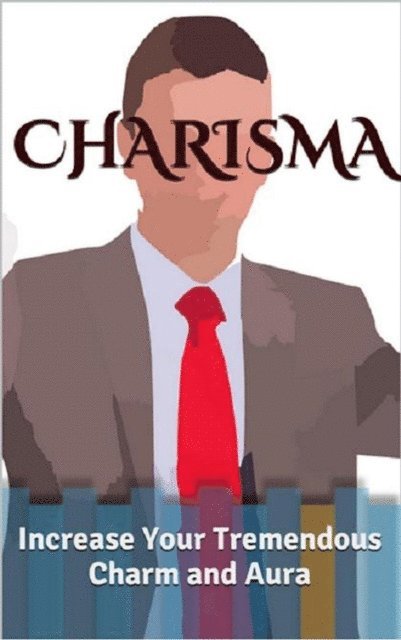 Megan Coulter - Charisma: Increase Your Tremendous Charm and Aura, E-bok. Tillgänglighet: Lägg i varukorg