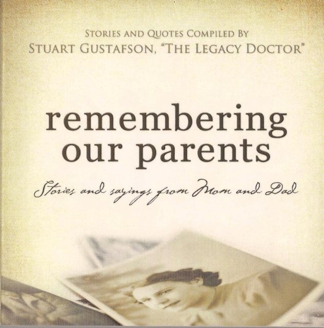 Stuart Gustafson - Remembering Our Parents ... Stories and Sayings from Mom & Dad, E-bok