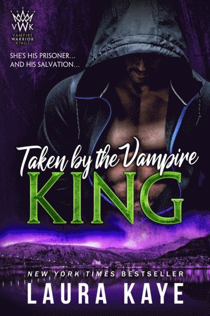 Laura Kaye - Taken by the Vampire King, E-bok
