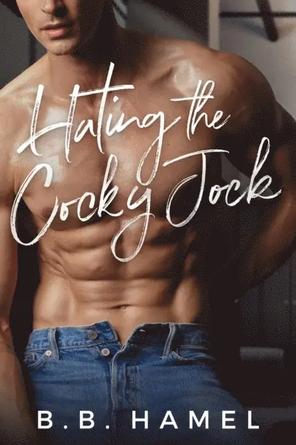 B. B. Hamel - Hating the Cocky Jock, E-bok. Tillgänglighet: Lägg i varukorg