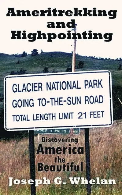 Joseph G. Whelan - Ameritrekking and Highpointing: Discovering America the Beautiful, E-bok. Tillgänglighet: Lägg i varukorg