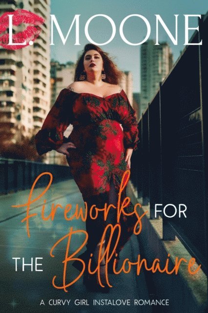 L. Moone - Fireworks for the Billionaire (A Curvy Girl Instalove Romance), E-bok