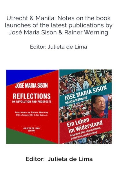 Rainer Werning, Jose Maria Sison - Utrecht & Manila: Notes on the book launches of the latest publications by Jose Maria Sison & Rainer Werning, E-bok