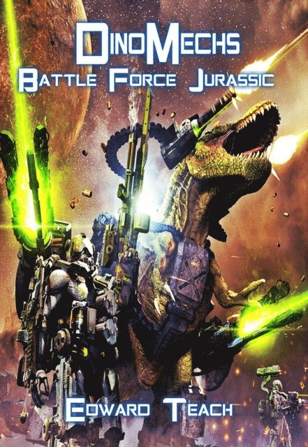 Sean-Michael Argo, Edward Teach - DinoMechs: Battle Force Jurassic, E-bok
