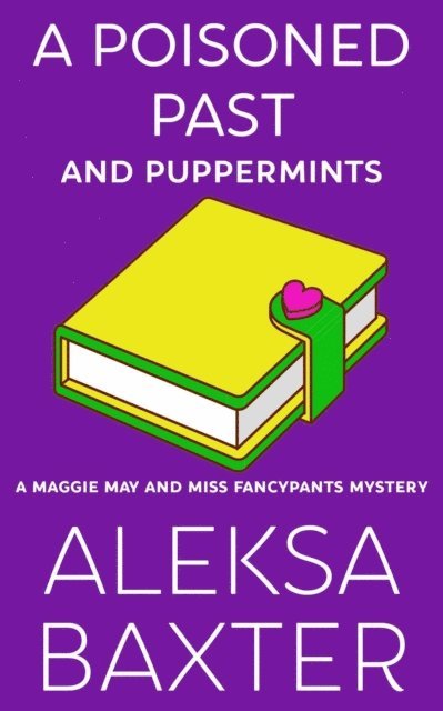 Aleksa Baxter - Poisoned Past and Puppermints, E-bok