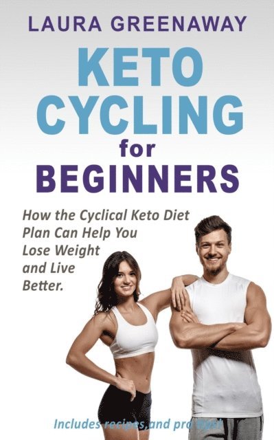 SpeedReader Summaries - Keto Cycling for Beginners: How the Cyclical Keto Diet Plan Can Help You Lose Weight and Live Better, E-bok
