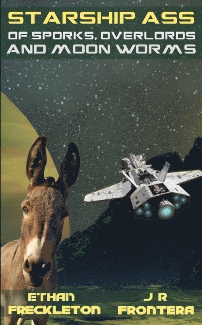 J. R. Frontera, Ethan Freckleton - Of Sporks, Overlords, and Moon Worms, E-bok