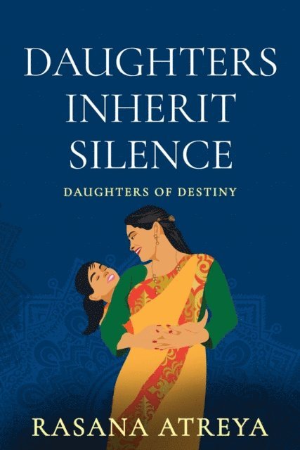 Rasana Atreya - Daughters Inherit Silence, E-bok