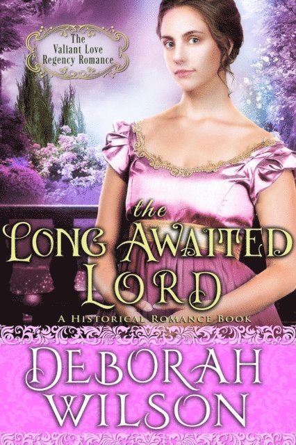 Deborah Wilson - Long Awaited Lord (The Valiant Love Regency Romance #15) (A Historical Romance Book), E-bok