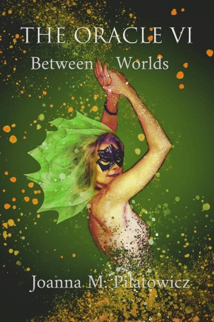 Joanna M. Pilatowicz - Oracle VI - Between Worlds, E-bok
