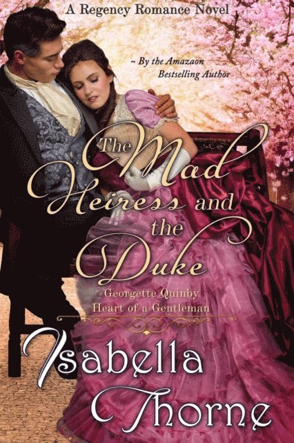 Isabella Thorne - Mad Heiress and the Duke - Miss Georgette Quinby, E-bok. Tillgänglighet: Lägg i varukorg