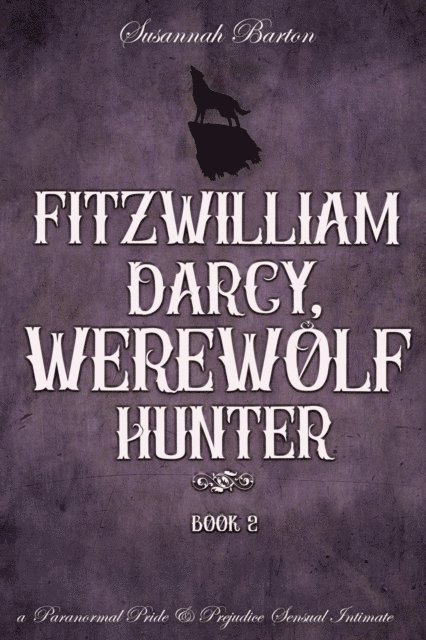 Jane Hunter, Susannah Barton - Fitzwilliam Darcy, Werewolf Hunter, E-bok