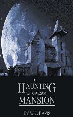 W G Davis - Haunting of Carson Mansion, Häftad. Tillgänglighet: Lägg i varukorg