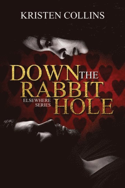 Kristen Collins - Down The Rabbit Hole, E-bok