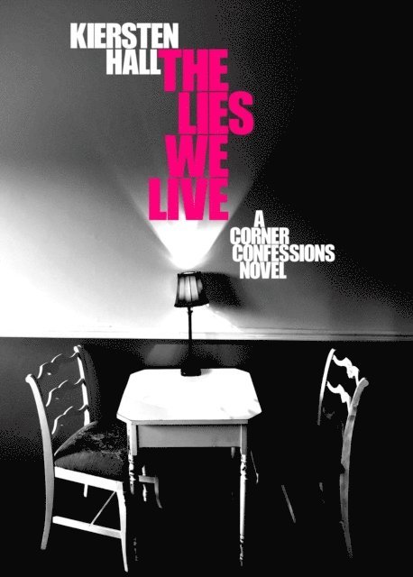 Kiersten Hall - Lies We Live - A Corner Confessions Novel, E-bok